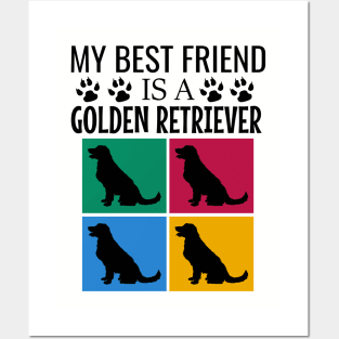 My best friend is a golden retriever Posters and Art